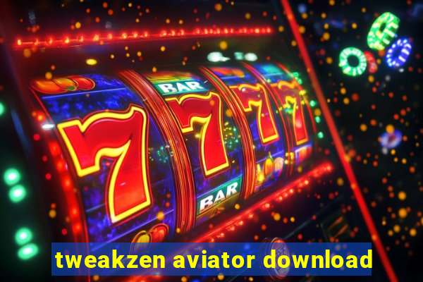 tweakzen aviator download